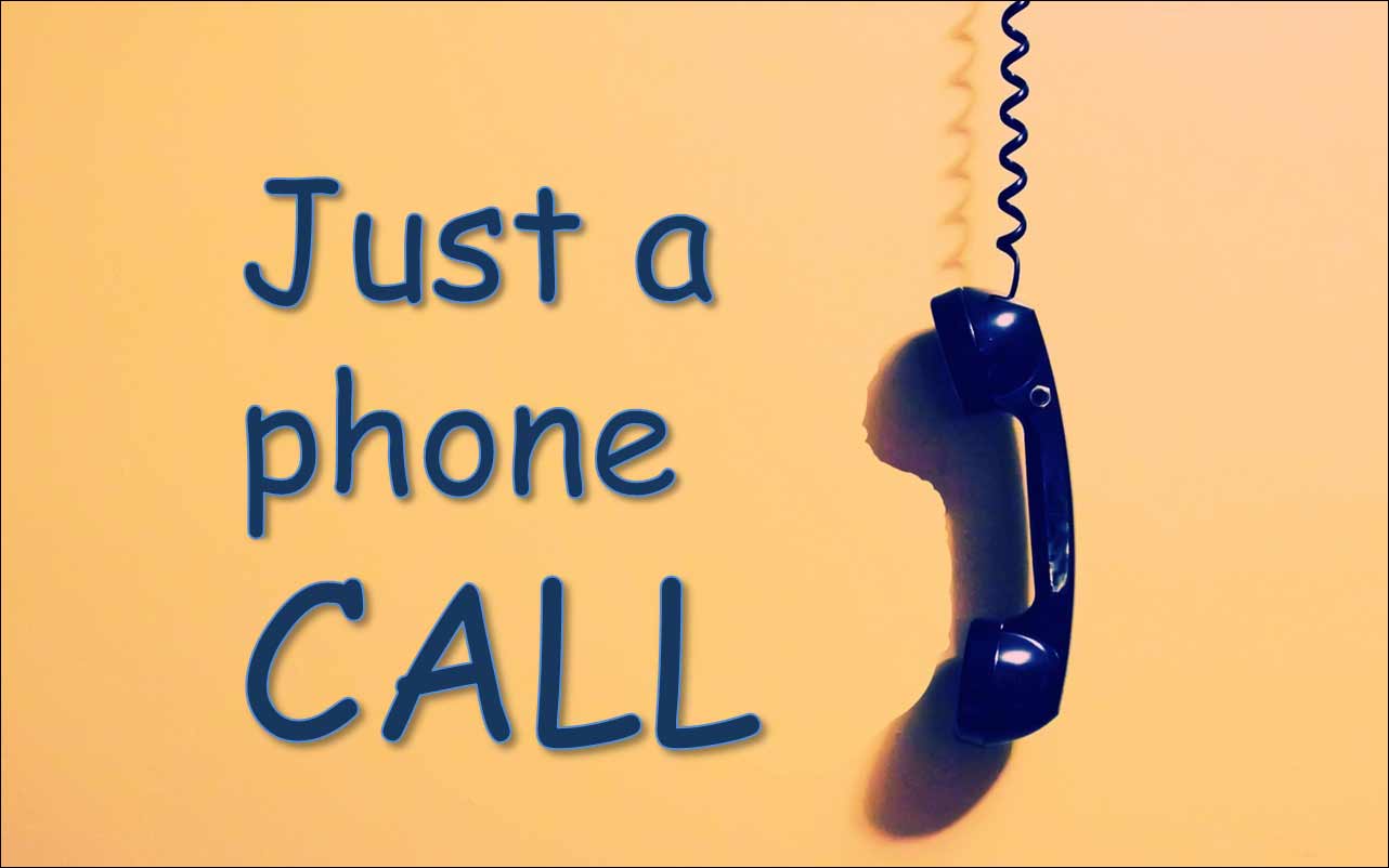 just a phone call